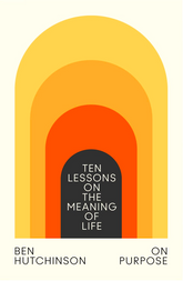 On Purpose: Ten Lessons On The Meaning Of Life